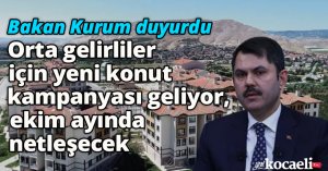 Bakan Kurum duyurdu: Orta gelirliler için yeni konut kampanyası geliyor, ekim ayında netleşecek