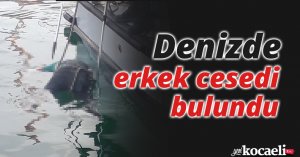 Denizde erkek cesedi bulundu