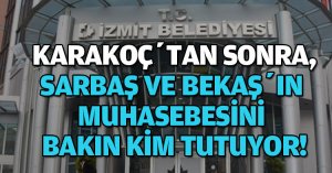 MUSTAFA KARAKOÇ’TAN SONRA, SARBAŞ VE BEKAŞ’IN MUHASEBESİNİ BAKIN KİM TUTMUŞ?