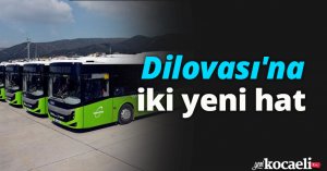Dilovası'na iki yeni hat
