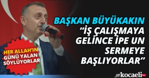 “İŞ ÇALIŞMAYA GELİNCE İPE UN SERMEYE BAŞLIYORLAR”