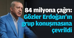 Gözler Cumhurbaşkanı Erdoğan'ın grup konuşmasına çevrildi