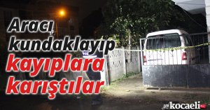 Aracı kundaklayıp kayıplara karıştılar