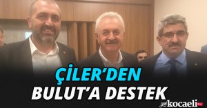 ÇİLER'DEN BULUT'A DESTEK