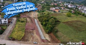 Yuvacık Fatih Vadisi için çalışmalar başladı