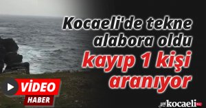 Kocaeli'de tekne alabora oldu, kayıp 1 kişi aranıyor