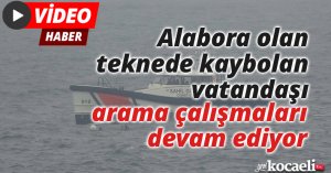 Alabora olan teknede kaybolan vatandaşı arama çalışmaları devam ediyor