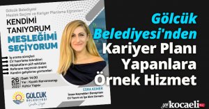 Gölcük Belediyesi'nden Kariyer Planı Yapanlara Örnek Hizmet