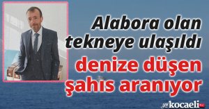 Kocaeli'de alabora olan tekneye ulaşıldı