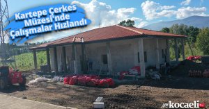 Kartepe Çerkes Müzesi'nde Çalışmalar Hızlandı