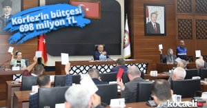 Körfez’in bütçesi 698 milyon TL