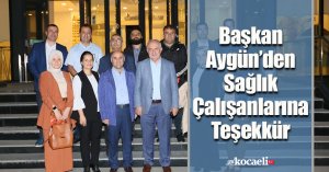 Başkan Aygün’den Sağlık Çalışanlarına Teşekkür