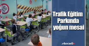 Trafik Eğitim Parkında yoğun mesai