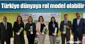 Türkiye dünyaya rol model olabilir