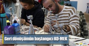Geri dönüşümün başlangıcı KO-MEK