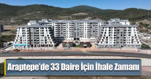Araptepe’de 33 Daire İçin İhale Zamanı