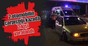 2 otomobilin çarpıştığı kazada 2 kişi yaralandı