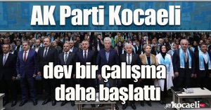 AK Parti Kocaeli, dev bir çalışma daha başlattı