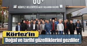 Körfez’in doğal ve tarihi güzelliklerini gezdiler