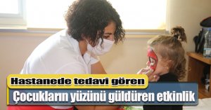 Hastanede tedavi gören çocukların yüzünü güldüren etkinlik