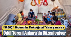 “GÖÇ” Konulu Fotoğraf Yarışması Ödül Töreni Ankara’da Düzenleniyor