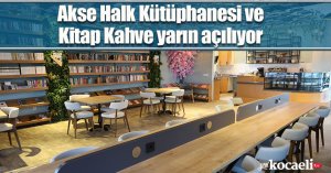 Akse Halk Kütüphanesi ve Kitap Kahve yarın açılıyor