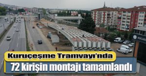 Kuruçeşme Tramvayı’nda 72 kirişin montajı tamamlandı