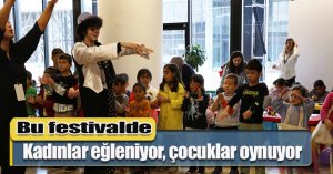 Bu festivalde kadınlar eğleniyor, çocuklar oynuyor
