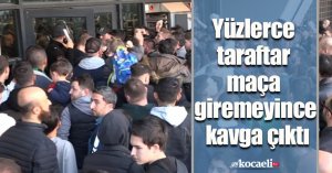 Yüzlerce taraftar maça giremeyince kavga çıktı