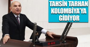 TARHAN KOLOMBİYA’YA GİDİYOR