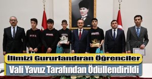 İlimizi Gururlandıran Öğrenciler, Vali Yavuz Tarafından Ödüllendirildi
