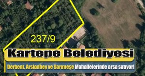 Kartepe Belediyesi Derbent, Arslanbey ve Sarımeşe Mahallelerinde arsa satıyor!