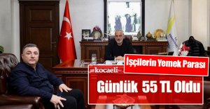  İşçilerin Yemek Parası 55 TL Oldu