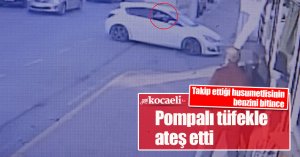 Takip ettiği husumetlisinin benzini bitince pompalı tüfekle ateş etti