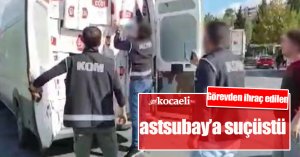 Görevden ihraç edilen astsubay’a suçüstü 