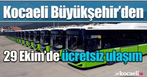 Kocaeli Büyükşehir’den 29 Ekim’de ücretsiz ulaşım