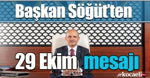 Başkan Söğüt’ten 29 Ekim mesajı