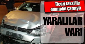 Ticari taksi ile otomobil çarpıştı: 5 yaralı