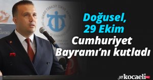 Doğusel, 29 Ekim Cumhuriyet Bayramı’nı kutladı