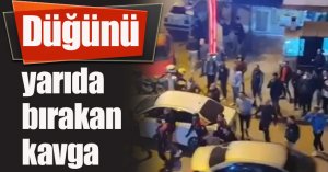 Düğünü yarıda bırakan kavga