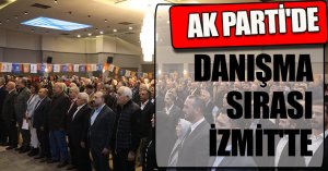 AK PARTİ'DE DANIŞMA SIRASI İZMİT'TE