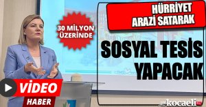 “İKİ ARAZİ SATARAK SOSYAL TESİS YAPMAK İSTİYORUZ”