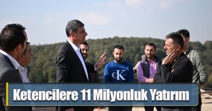 Ketencilere 11 Milyonluk Yatırım