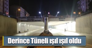 Derince Tüneli ışıl ışıl oldu