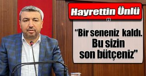 Ünlü, “BELEDİYENİN BORÇLARI ARTIYOR”