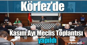 Körfez’de Kasım Ayı Meclis Toplantısı yapıldı
