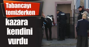 Tabancayı temizlerken kazara kendini vurdu