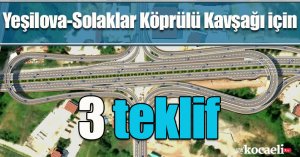 Yeşilova-Solaklar Köprülü Kavşağı için 3 teklif