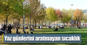Yaz günlerini aratmayan sıcaklık