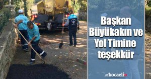 Başkan Büyükakın ve Yol Timine teşekkür